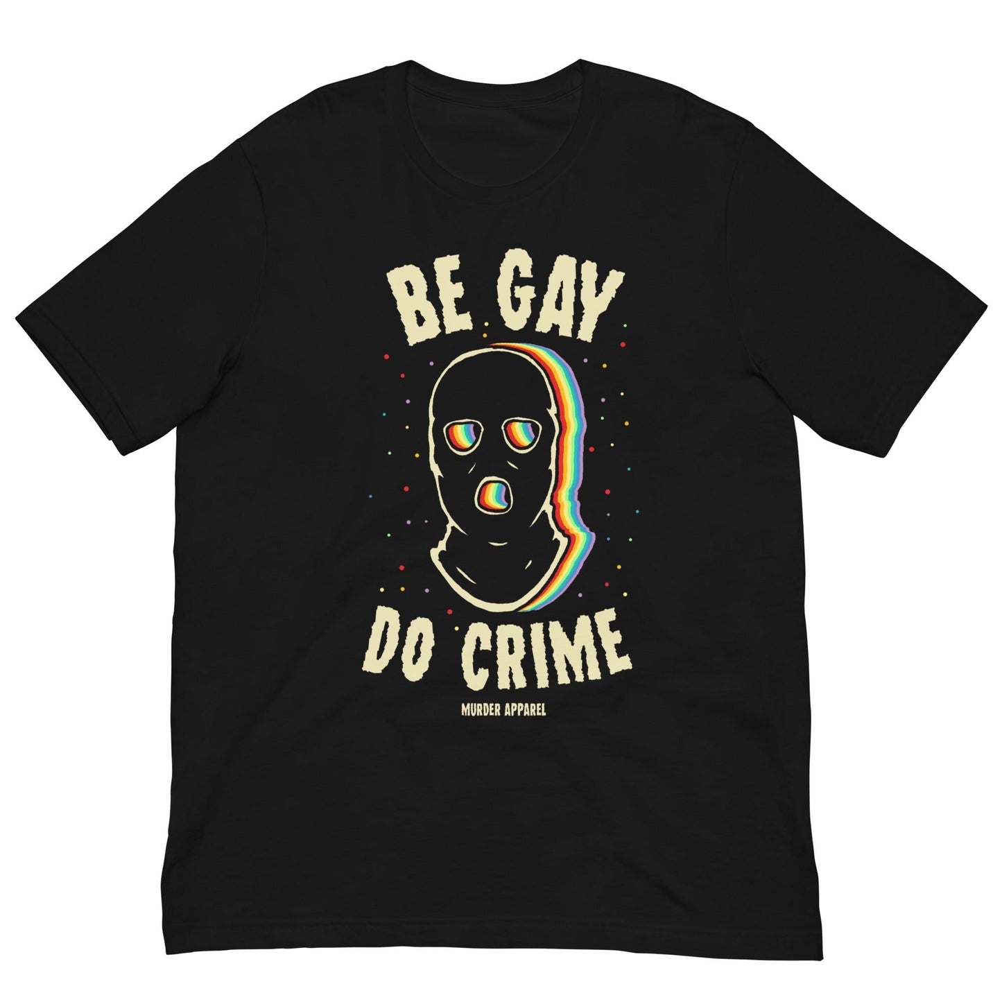 Be Gay Do Crime T-Shirt