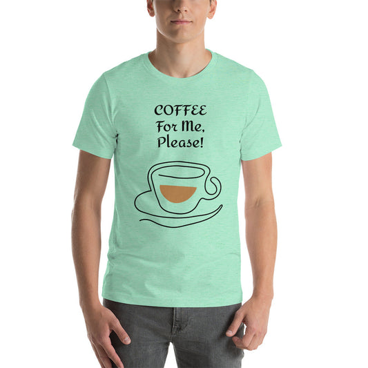 COFFEE For Me, Please w/ a Coffee Cup Unisex t-shirt - Lizard Vigilante
