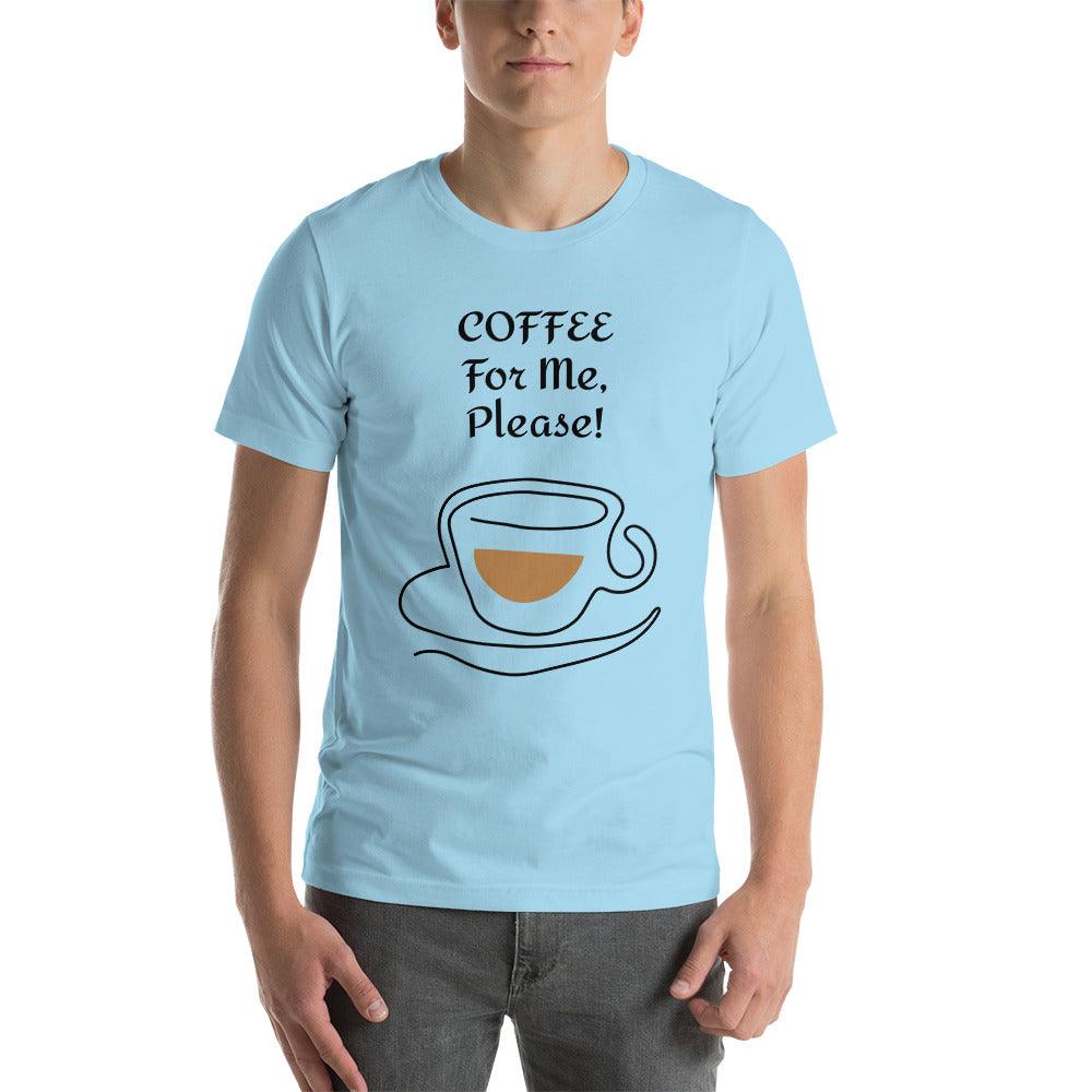 COFFEE For Me, Please w/ a Coffee Cup Unisex t-shirt - Lizard Vigilante