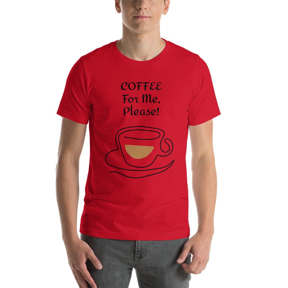 COFFEE For Me, Please w/ a Coffee Cup Unisex t-shirt - Lizard Vigilante