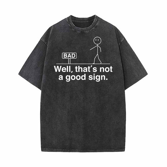 Well That’s Not A Good Sign Stickman Vintage Washed T-shirt