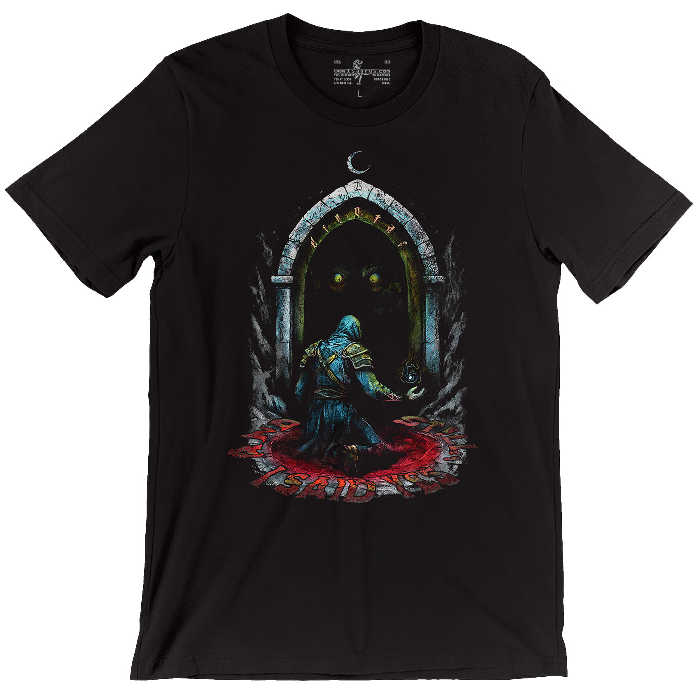 And Still, I Said Yes - Warlock Tee