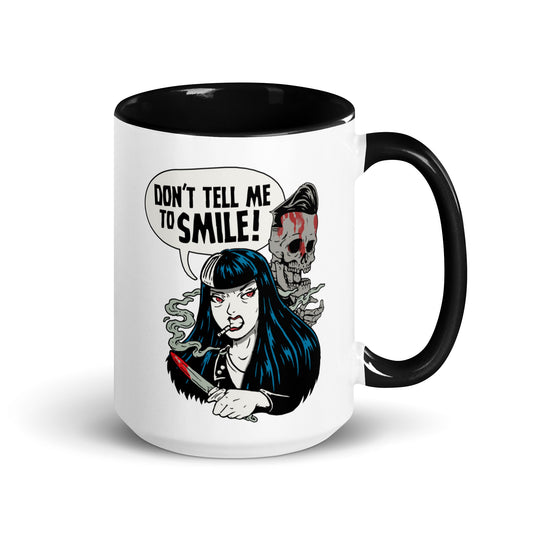 Don't Tell Me To Smile Mug