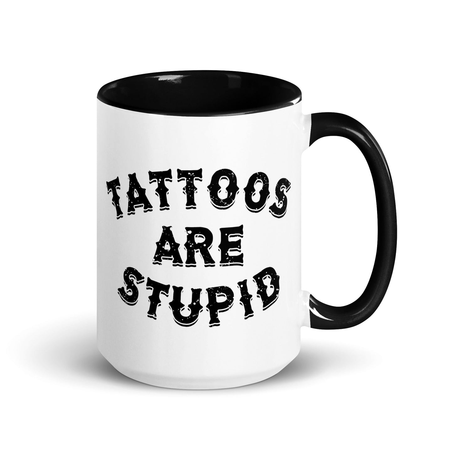 Tattoos Are Stupid Mug