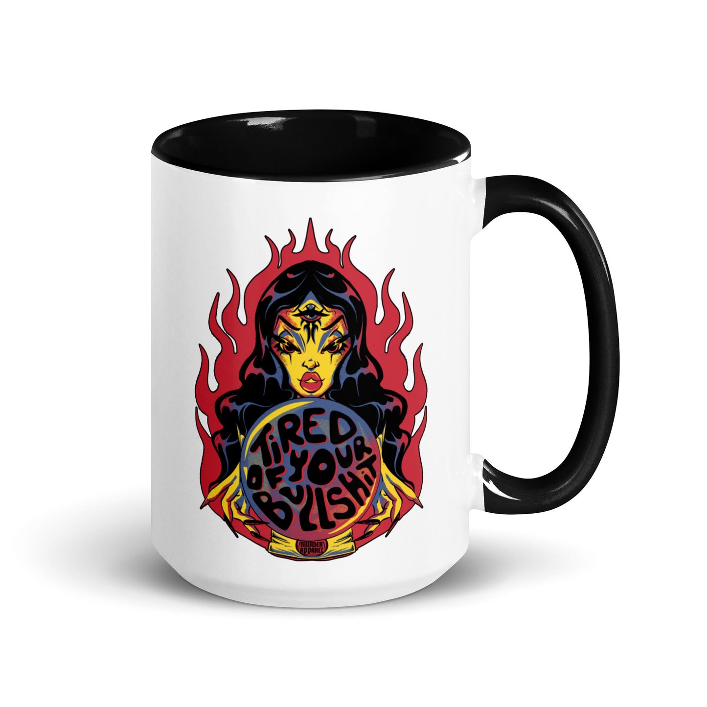 Tired Of Your Bullshit Mug