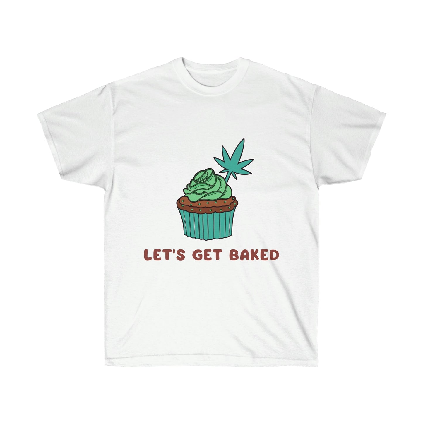 Let's Get Baked Weed Shirts
