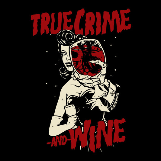 True Crime and Wine T-Shirt