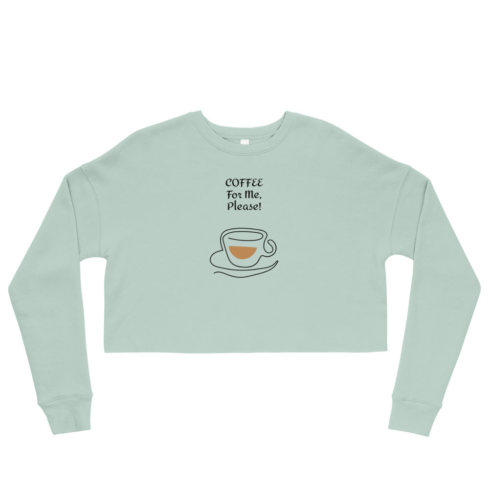 COFFEE For ME, Please! w/ a Cup and Saucer Crop Sweatshirt - Lizard Vigilante