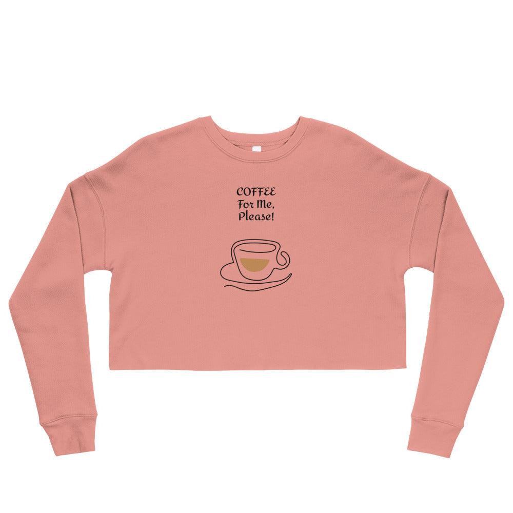 COFFEE For ME, Please! w/ a Cup and Saucer Crop Sweatshirt - Lizard Vigilante